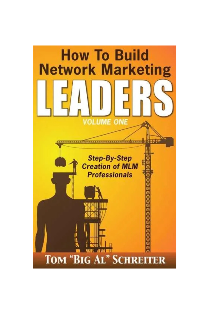 How to Build Network Marketing Leaders Volume One