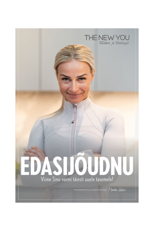 "EDASIJÕUDNU "- toitumise ja treeningkutega kehakoostise muutmiseks, koolitus THENEWYOU
